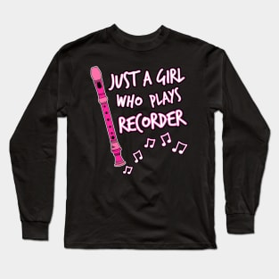 Just A Girl Who Plays Recorder, Woodwind Musician Long Sleeve T-Shirt